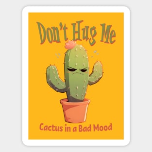 Don't Hug Me Cactus in a Bad Mood Magnet